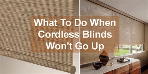 When Cordless Blinds Wont Go Up Easy Fixes You Can Do Grahams And Son