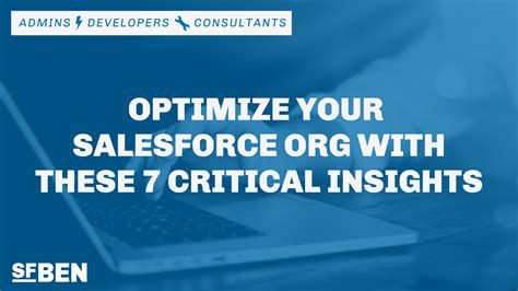 Optimize Your Salesforce Org With These 7 Critical Insights
