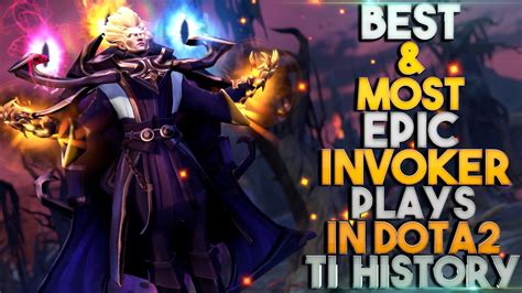 Best And Most Epic Invoker Plays In Dota 2 Ti History Youtube