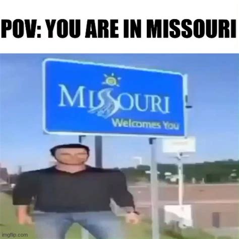 Oh The Missouri Imgflip