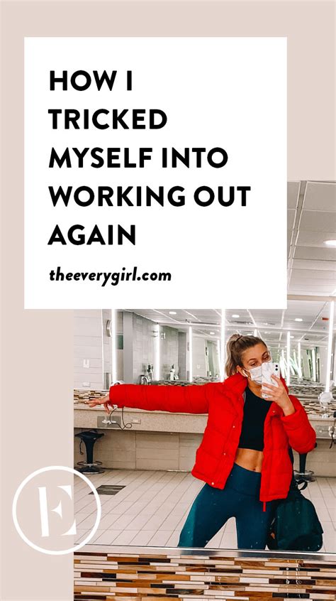 How I Tricked Myself Into Working Out Again The Everygirl