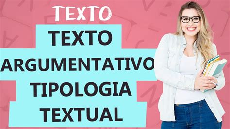 TEXTO ARGUMENTATIVO CARACTERÍSTICAS Tipologia Textual Aula Profa Pamba YouTube