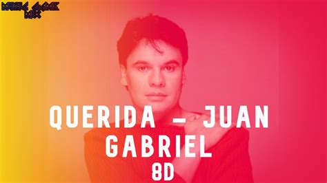 Juan Gabriel Querida 8d Music Game Mix Youtube