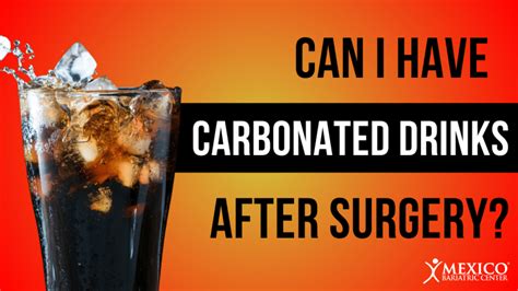 Carbonated Drinks After Bariatric Surgery Mexico Bariatric Center