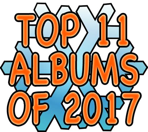 Top 11 Albums Of 2017