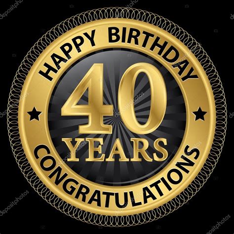 Etiqueta 40 Años Feliz Cumpleaños Felicidades Oro Vector Illus