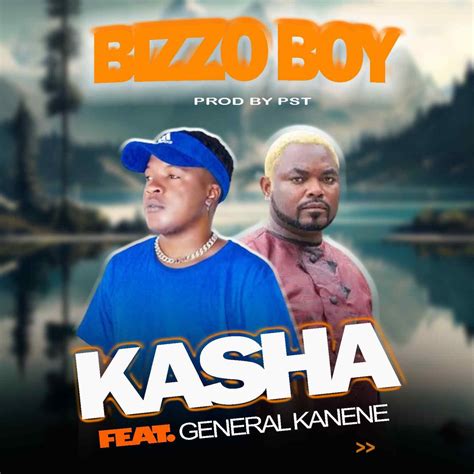 Bizzo Boy Ft General Kanene Kasha Prod Pst Zambian Vibes
