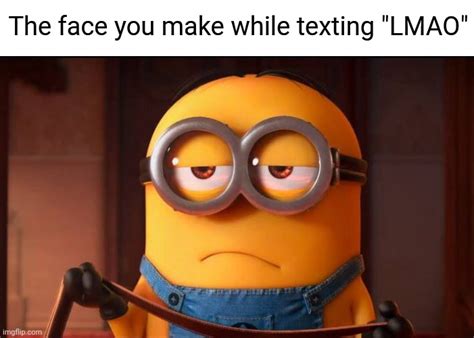 you got the minion laughing imgflip