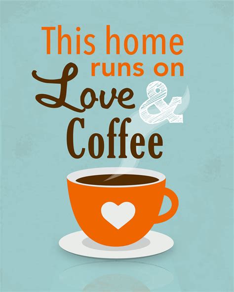 Free Printable This Home Runs On Love And Coffee Would Be Cute In A