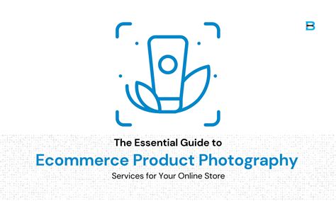 The Essential Guide To Ecommerce Product Photography