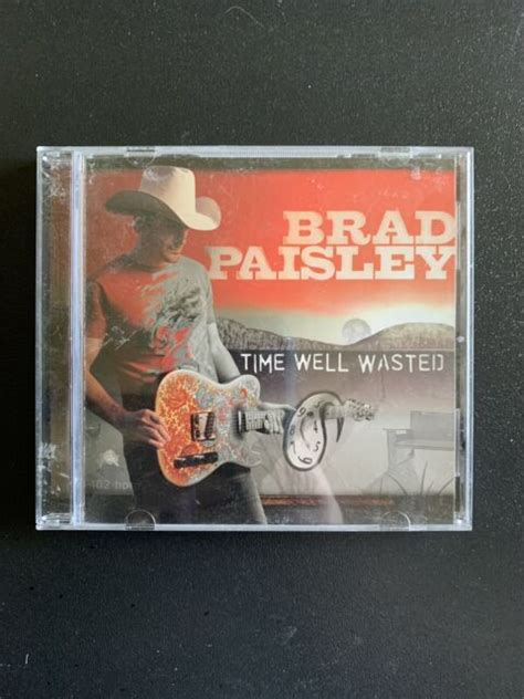 Time Well Wasted By Brad Paisley Cd Aug 2005 Arista Ebay