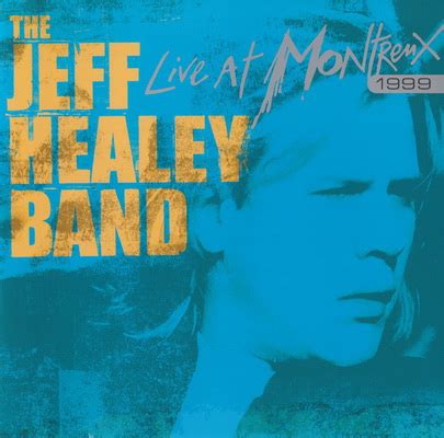 Live At Montreux The Official Jeff Healey Site