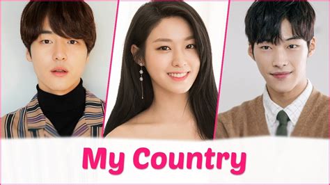 My Country Upcoming Korean Drama 2019 Yang Se Jong Woo Do Hwan And Seolhyun Youtube
