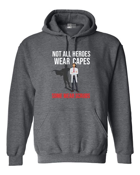 Not All Heroes Wear Capes Some Wear Scrubs Doctor Dt Sweatshirt Hoodie