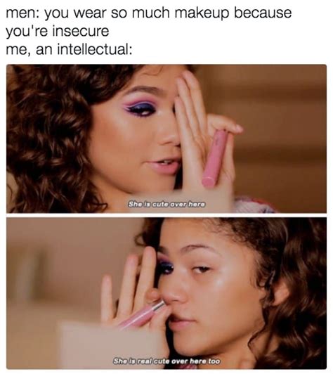 28 Memes You Should Send To Your Feminist Friend Right Now Makeup Memes Feminism Feminist Humor