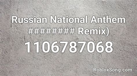 Russian National Anthem Remix Roblox ID Roblox Music Codes