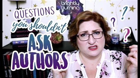 questions you shouldn t ask authors youtube