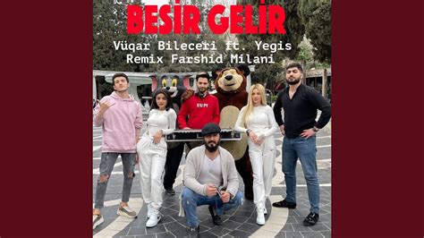 Besir Gelir Feat Yegis Farshid Milani Remix Youtube