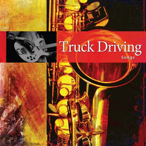 There are really only a. Truck Driving Songs - Compilation by Various Artists | Spotify