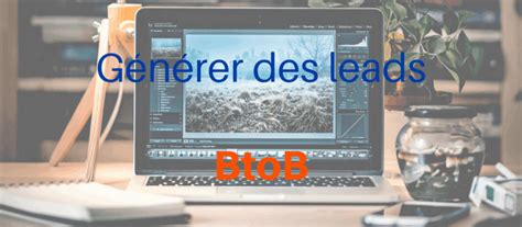 Générer Des Leads Btob Nos Conseils Force Plus