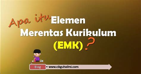 Elemen merentas kurikulum sedia ada ditambah dengan memperkenalkan elemen: Apa Itu Elemen Merentas Kurikulum?