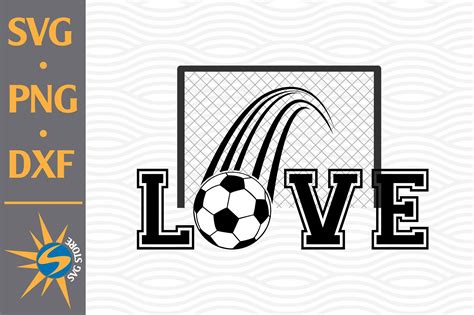 Love Soccer Svg Png Dxf Digital Files Include 723236 Cut Files