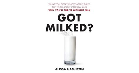 Got Milked What You Dont Know About Dairy The Truth About Calcium
