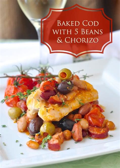 Baked Cod With 5 Beans And Chorizo A Healthy Delicious And Very