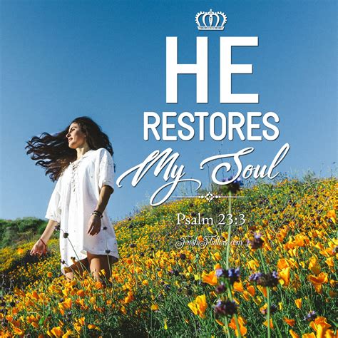 He Restores My Soul Psalms Psalm 23 Restoration