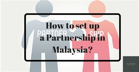 By the corporate law reform committee (clrc).10. How To Set Up A Partnership In Malaysia? - MYLEGALWEB
