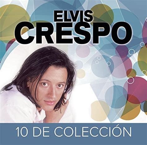 Elvis Crespo 10 De Coleccion Album Reviews Songs And More Allmusic