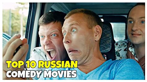 top 10 russian comedy movies of 21st century youtube