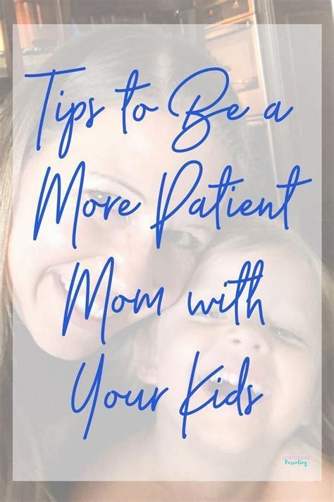 Tips To Help You Be A More Patient Mom With Your Kids Smart Parenting