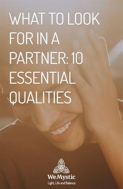 What To Look For In A Partner 10 Essential Qualities Wemystic Successful Relationships