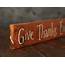 Give Thanks Every Day Sign Hand Painted In Mill Creek WA  The Weed Patch