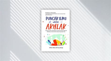 Buku Puncak Ilmu Adalah Akhlaq Asyabab Media