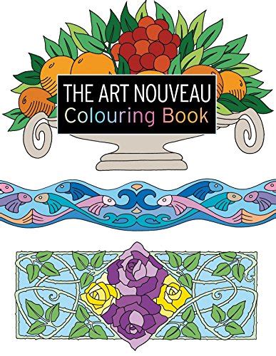 Buy The Art Nouveau Colouring Book Large And Small Projects To Enjoy