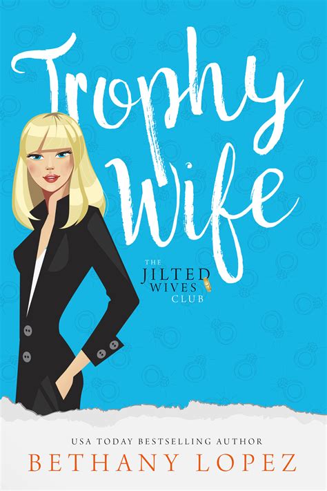 Trophy Wife The Jilted Wives Club 2 By Bethany Lopez Goodreads