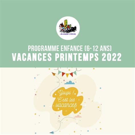 Programme Secteur Enfance⎜6 12 Ans Vacances Printemps 2022 L