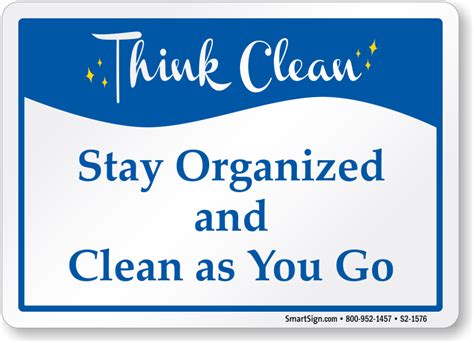 Clean as you go is a piece of cooking advice i took to heart years ago, so when i'm in the kitchen with someone who doesn't follow the same principles, my but even as i got older and my counter space became more expansive, the benefits of cleaning as i cooked were clear. Think Clean Signs | MyDoorSign.com