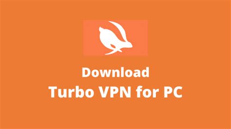 Free Turbo Vpn For Pc Download Imagingopec
