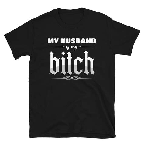 My Husband Is My Bitch Unisex T Shirt Bdsm And Bondage Etsy