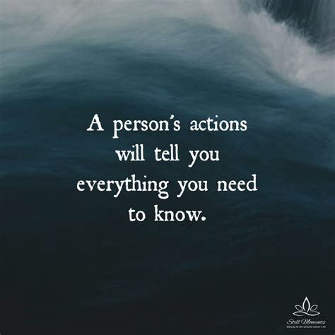 A Persons Actions Will Tell You Everything You Need To Know Still