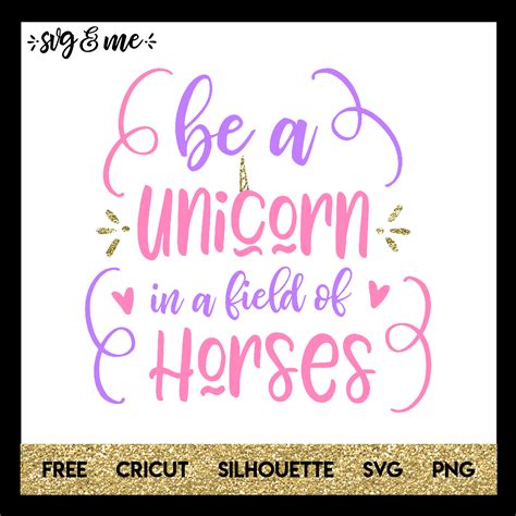 Be A Unicorn In A Field Of Horses Free Printable Printable Templates