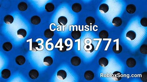 Car Music Roblox Id Roblox Music Codes