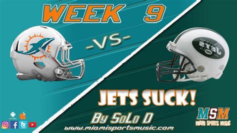 Jets Suck Miami Dolphins Vs Ny Jets Week 9 Theme Song By Solo D Youtube