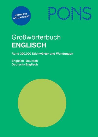 pons großwörterbuch englisch englisch deutsch deutsch englisch rund 390 000 stichwörter und