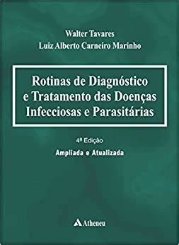 Rotinas De Diagn Stico E Tratamento Das Doen As Infecciosas E Parasit Rias Walter Tavares