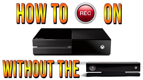 Xbox One How To Record Without Kinect Youtube