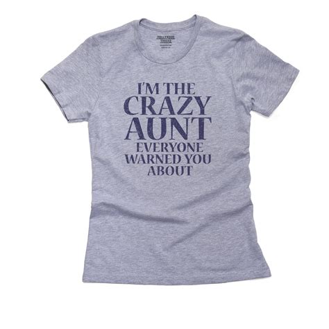 i m the crazy aunt everyone warned you about women s cotton grey t shirt